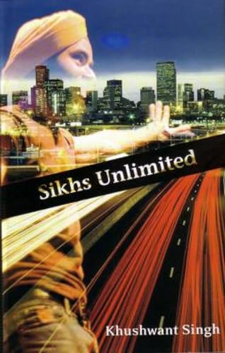 Stock image for Sikhs Unlimited: A Travelogue from Delhi to Los Angeles Via London for sale by GF Books, Inc.