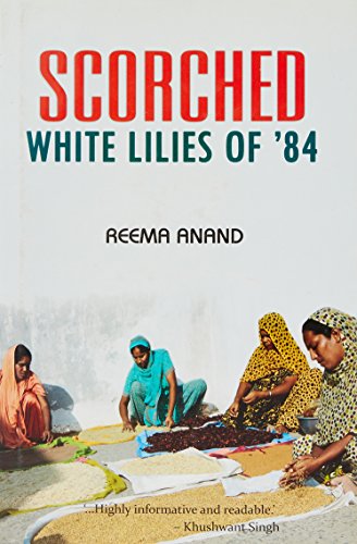 Scorched White Lilies of '84 (9788129115416) by Reema Anand