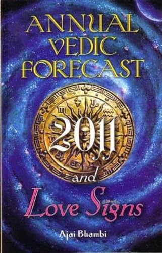 9788129117502: Annual Vedic Forecast 2011 And Love Signs