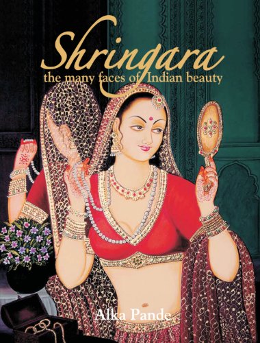 Imagen de archivo de Shringara: The many Faces of Indian Beauty a la venta por Shalimar Books