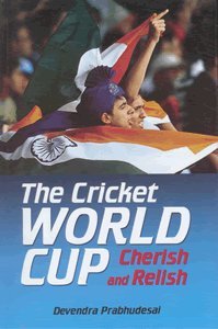 9788129117632: Cricket World Cup: Cherish and Relish