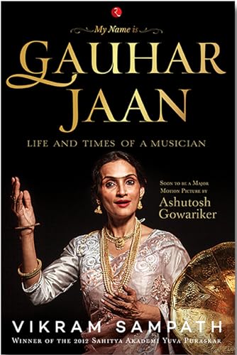 9788129120588: My Name is Gauhar Jaan: The Life and Times of a Musician