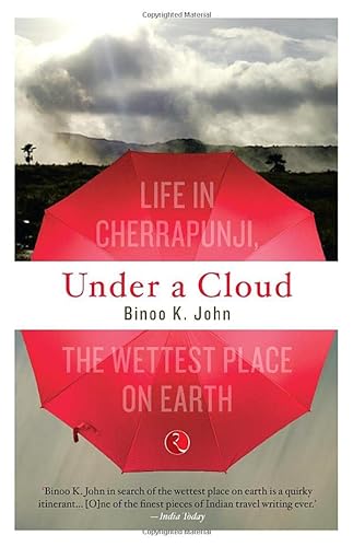 9788129124197: Under A Cloud: Life in Cherrapunji, the Wettest Place on Earth