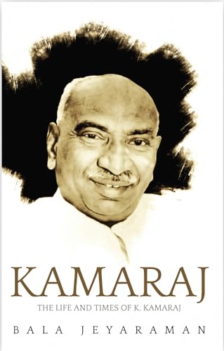 9788129124333: Kamaraj:: The Life and Times of K. Kamaraj