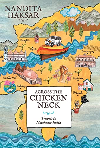 Beispielbild fr Across The Chicken Neck:Travels in Northeast India zum Verkauf von Books Unplugged