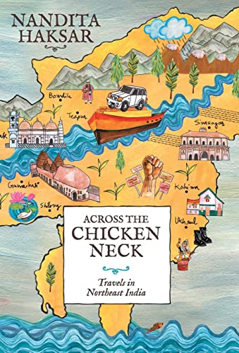 Stock image for Across The Chicken Neck:Travels in Northeast India for sale by Books Unplugged