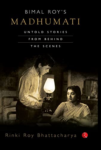 9788129129161: Bimal Roy's Madhumati : Untold Stories from Behind the Scenes