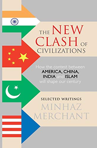 Stock image for The New Clash of Civilizations: How the contest between America, China, India and Islam will shape our century for sale by Revaluation Books