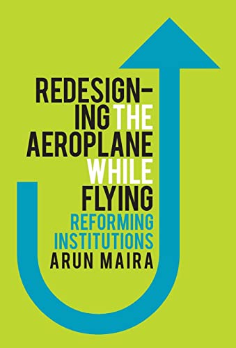 Stock image for Redesigning the Aeroplane While Flying: Reforming Institutions for sale by Vedams eBooks (P) Ltd