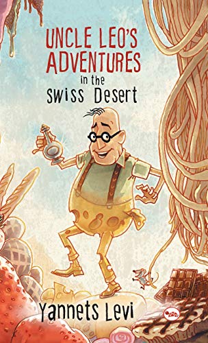 Stock image for Uncle Leo's Adventures in the Swiss Desert for sale by Better World Books