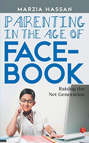 9788129137739: Parenting in the Age of Facebook: Raising the Net Generation