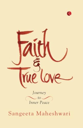 9788129137814: Faith & True Love: Journey to Inner Peace