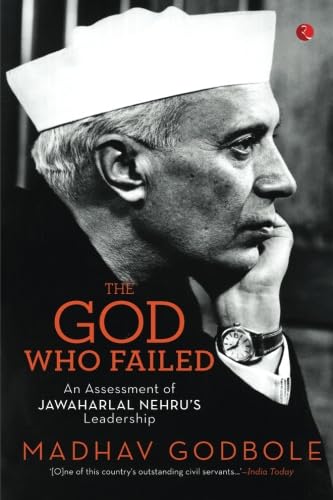 Stock image for The God Who Failed: An Assessment of Jawaharlal Nehru's Leadership for sale by Books Puddle