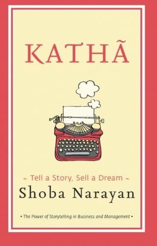 Stock image for Katha: Tell a Story, Sell a Dream for sale by Revaluation Books