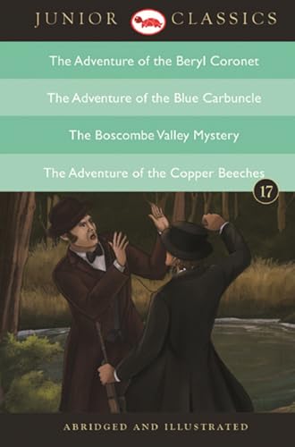 Stock image for Junior Classic, Book 17 : The Adventure of the Beryl Coronet, The Adventure of the Blue Carbuncle, The Boscombe Valley Mystery, The Adventure of the Copper Beeches for sale by Books Puddle