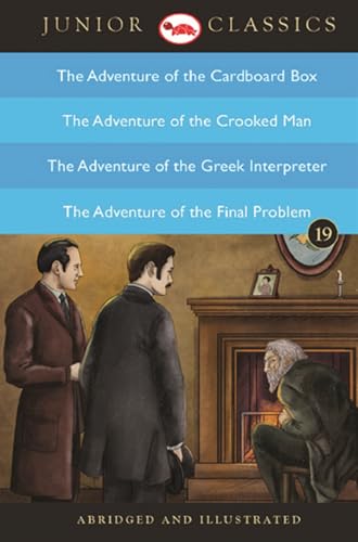 Stock image for Junior Classic - Book 19 (The Adventure of the Cardboard Box, The Adventure of the Crooked Man, The Adventure of the Greek Interpreter, The Adventure of the Final Problem) (Junior Classics) for sale by HPB-Diamond