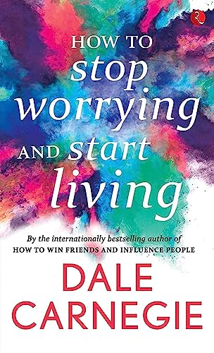 Imagen de archivo de How to Stop Worrying and Start Living [May 01, 2016] Carnegie, Dale a la venta por SecondSale