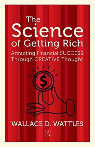 Stock image for The Science of Getting Rich: Attracting Financial Success Through Creative Thought for sale by GF Books, Inc.