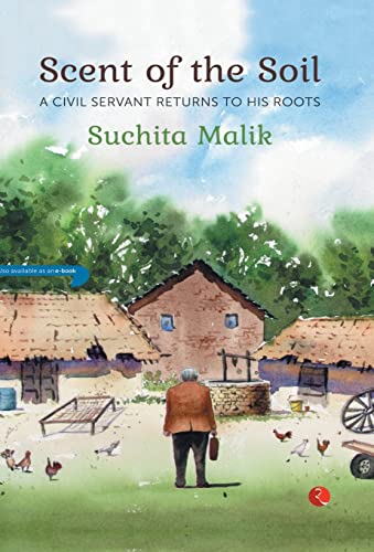 Stock image for Scent of the Soil: A Civil Servant Returns to His Roots for sale by Books Puddle