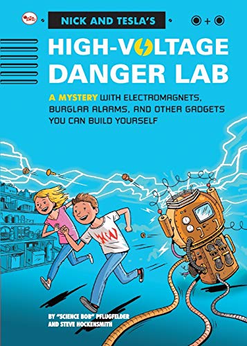 9788129142023: Nick And Tecla'S High-Voltage Danger Lab: A Mystery With Electromagnets, Burglar Alarms And Other Gadgets You Can Build Yourself