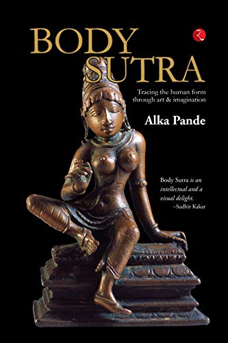 Stock image for Body Sutra : Tracing the Human form Through Art and Imagination for sale by Vedams eBooks (P) Ltd