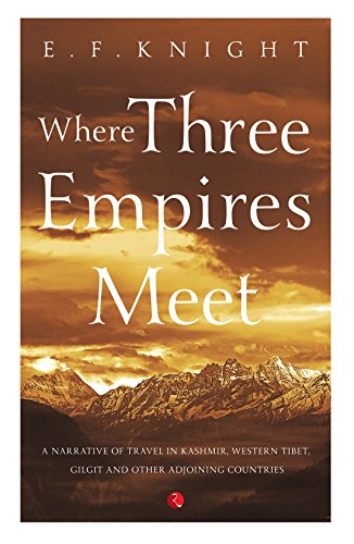 9788129148193: Where Three Empires Meet: Narrative of travel in Kashmir, Western Tibet, Gilgit and other adjoining countries
