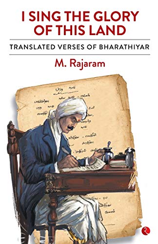 Stock image for I SING THE GLORY OF THIS LAND;TRANSLATED VERSES OF BHARATHIYAR for sale by Books Puddle