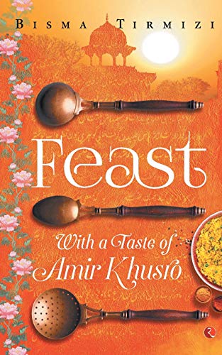 Beispielbild fr FEAST - WITH A TASTE OF AMIR KHUSRO zum Verkauf von Majestic Books