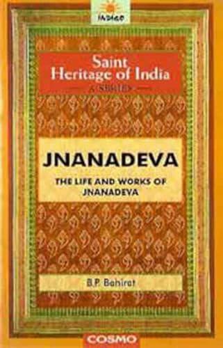 9788129201492: Jnanadeva: The Life and Works of Jnanadeva (Saint Heritage of India)