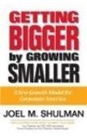 9788129706645: Getting Bigger by Growing Smaller: A New Growth Model for Corporate America