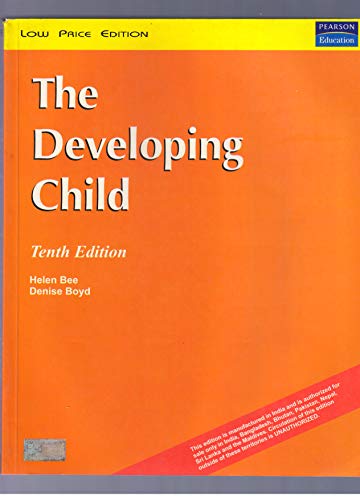 Stock image for The Developing Child { 10th Edition}, By Helen Bee and Denise Boyd for sale by Mispah books