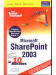 Stock image for Sams Teach Yourself Microsoft SharePoint 2003 in 10 Minutes for sale by Books Puddle
