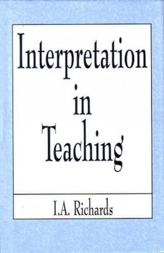 Interpretation in Teaching (9788130700076) by Ivor A. Richards