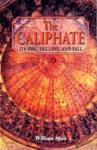 Stock image for The Caliphate, Its Rise, Decline, and Fall for sale by Books Puddle