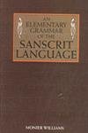 9788130700618: An Elementary Grammar of the Sanskrit Language ; Partly in the Roman Character Arranged According to a New Theory, in Reference Especially to the Classical Languages, Short Extracts in Easy Prose to W
