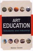Art Education (9788130701134) by Walter Smith