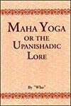 9788130702940: Maha Yoga - The Upanishadic Lore