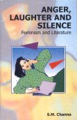 Stock image for Anger Laughter and Silence : Feminism and Literature for sale by Vedams eBooks (P) Ltd