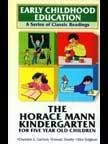 Stock image for The Horace Mann Kindergarten for Five-Year-Old Children for sale by Books Puddle