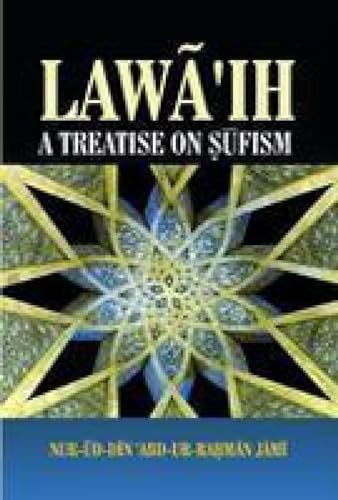 Beispielbild fr Lawaih A Treatise on Sufism By Nur-ud-Din Abd-ur-Rahman Jami zum Verkauf von Books Puddle