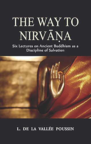 Stock image for The Way to Nirvana : Six Lectures on Ancient Buddhism as a Discipline of Salvation for sale by Vedams eBooks (P) Ltd