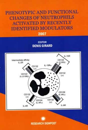 Phenotypic and Functional Changes of Neutrophils Activated by Recently Identified Modulators 2007 (9788130801568) by Edited By Denis Girard