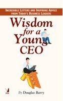 Stock image for Wisdom for a Young CEO for sale by dsmbooks
