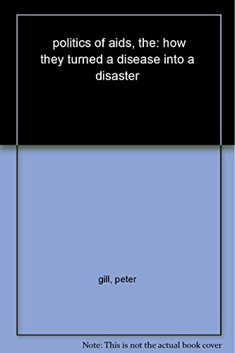 9788130904146: Politics of Aids [Paperback] [Jan 01, 2007] Peter Gill