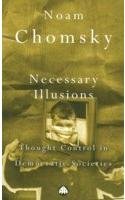 9788130906249: Necessary Illusions: Thought Control in Democratic Societies