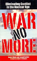 9788130906270: War No More - Eliminating Conflict in the Nuclear Age [Paperback] [Jan 01, 2007] Joseph Rotblat