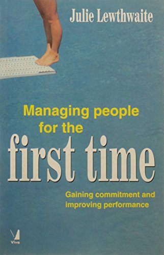 Stock image for Managing People For The First Time Gaining Commitment And Improving Performance for sale by dsmbooks