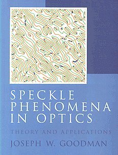 Speckle Phenomena in Optics: Theory and Applications (9788130908212) by Joseph Goodman