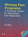 Writing Fast Programs: A Practical Guide for Scientists and Engineers (9788130908397) by John Riley