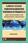 Large-Scale Inhomogenous Thermodynamics and Appucations for Atmospheric Energetics (9788130909370) by Yong Zhu